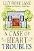A Case of Heart Troubles