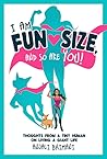 I Am Fun Size, an...