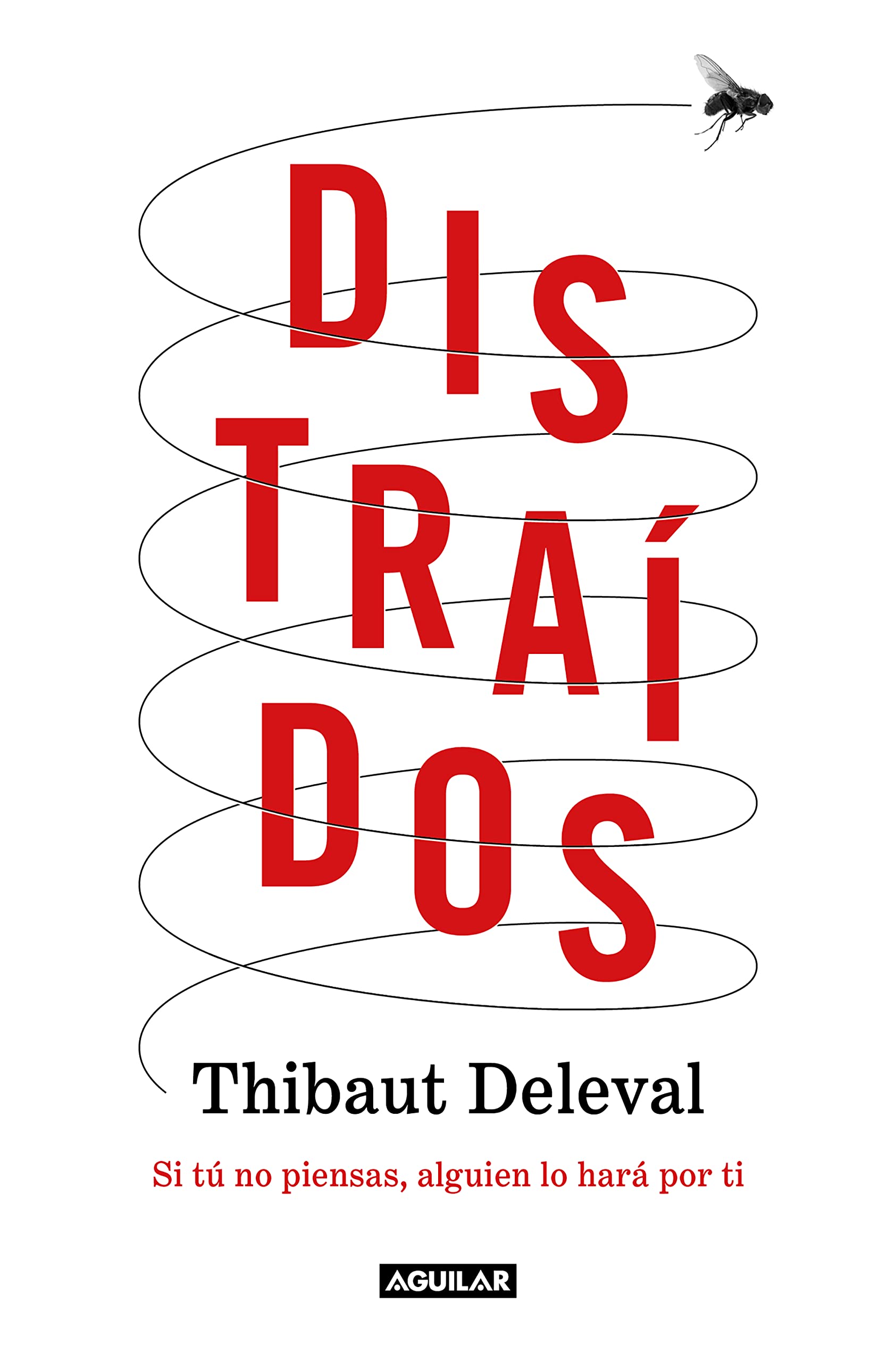 Distraídos: Si tú no piensas, alguien lo hará por ti (Spanish Edition)