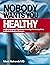 Nobody Wants You Healthy : ...