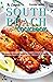 The Complete South Beach Diet Cookbook: 65+ Delicious, slimming foolproof recipes to fasten weight loss