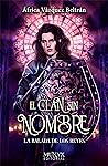 La balada de los reyes (El clan sin nombre #2)