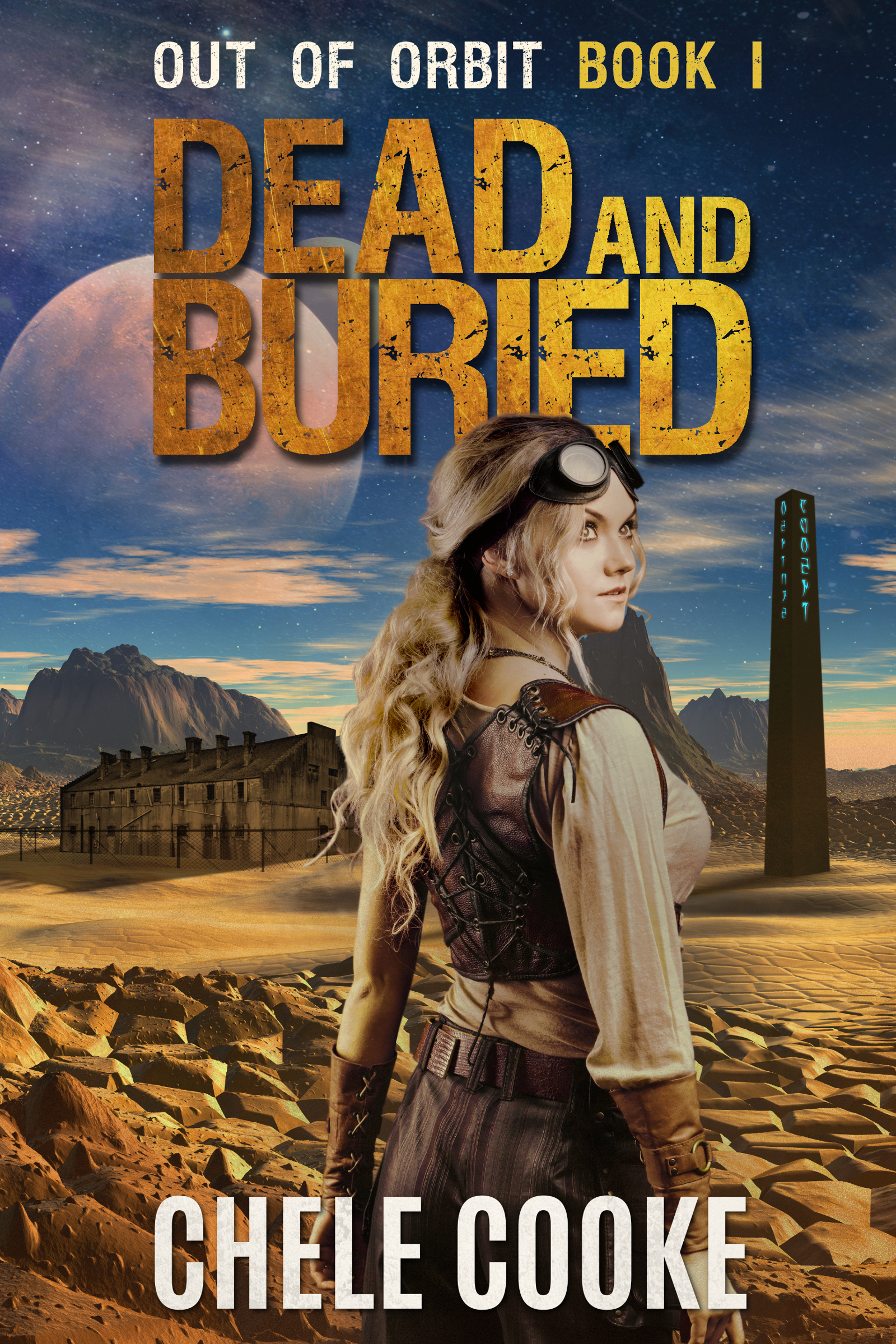 Dead and Buried (Out of Orbit, #1)