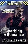 Sparking A Romance (First Responders of Faith Valley #2) Sparking A Romance (First Responders of Faith Valley #2)