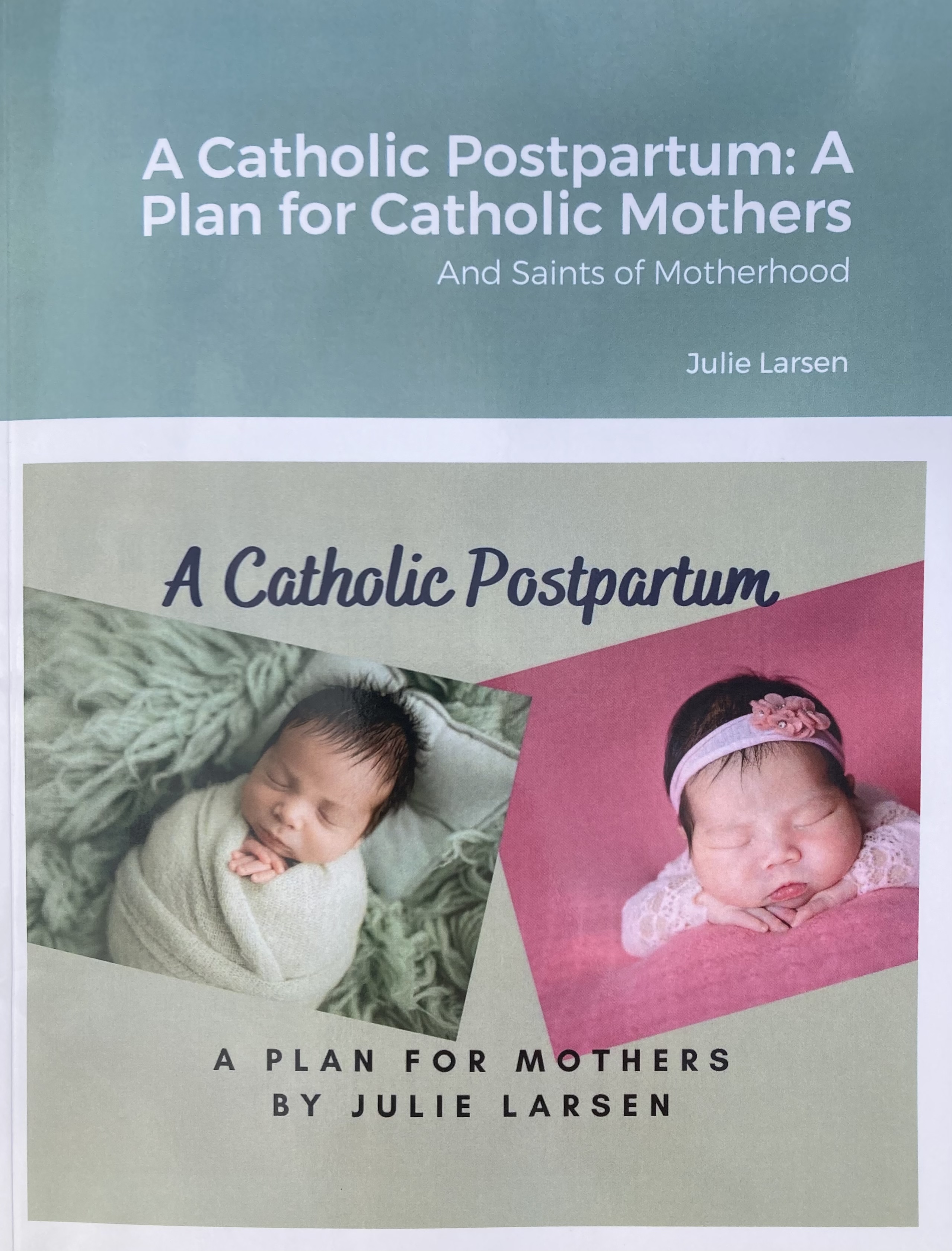 A Catholic Postpartum: A Plan for Catholic Mothers and the Saints of Motherhood