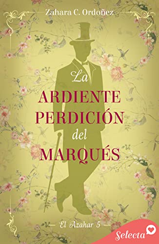 La ardiente perdición del marqués (El azahar #5)
