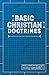 Basic Christian Doctrines by Curt Daniel