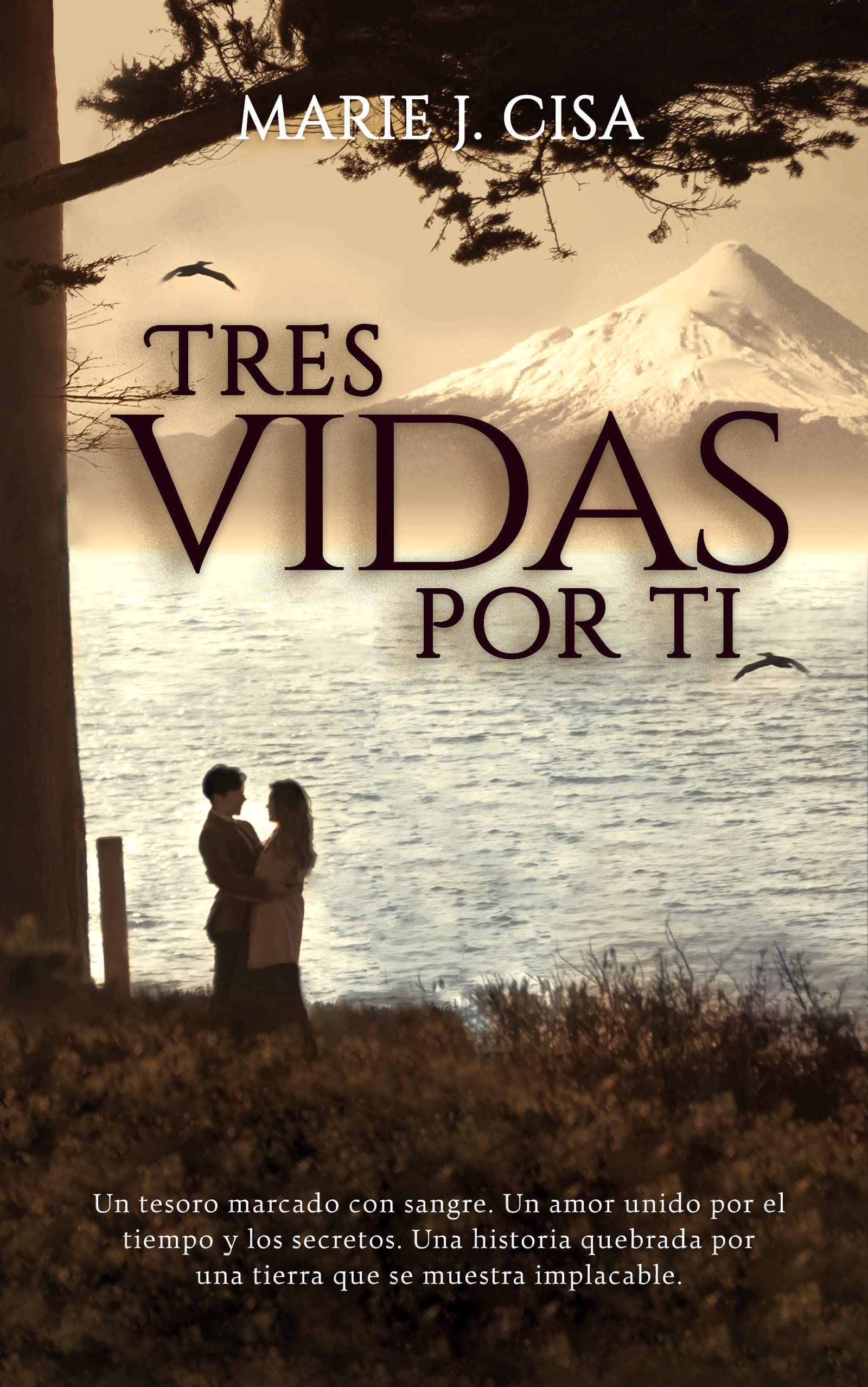Tres Vidas por Ti: Una historia de amor, secretos familiares, intriga y aventura. (Spanish Edition)