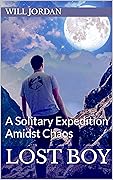 Lost Boy: A Solitary Expedition Amidst Chaos