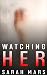 Watching Her: A Daddy's Bes...