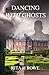 Dancing With Ghosts