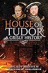 House of Tudor: A Grisly History