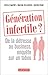 Génération infertile ? by Estelle Dautry