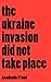 The Ukraine Invasion Did No...