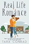 Real Life Romance by Tara Conrad