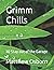 Grimm Chills: #2 Stay out o...