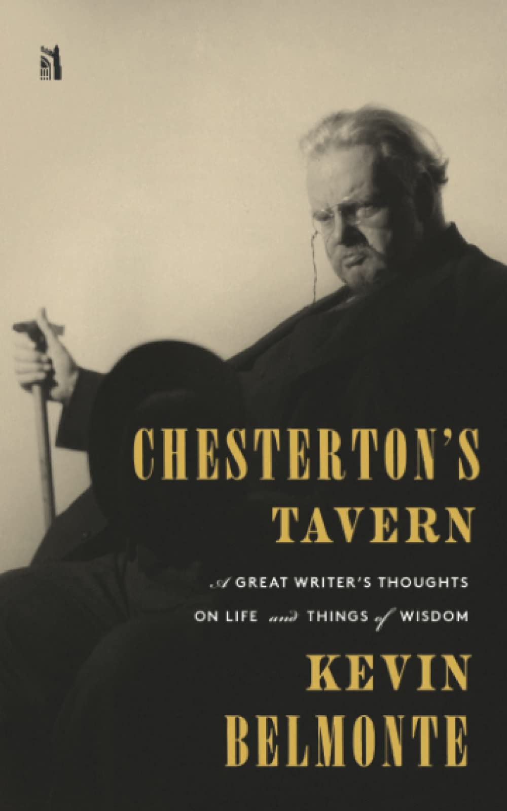 Chesterton's Tavern: A Great Writer's Thoughts on Life and Things of Wisdom (Paperback)