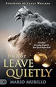 Do Not Leave Quietly: A Call for Everyday People to Rise Up and Defeat Evil 