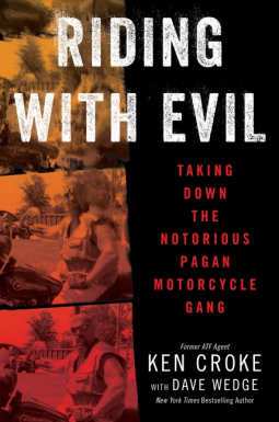 Riding With Evil: Taking Down the Notorious Pagan Gang