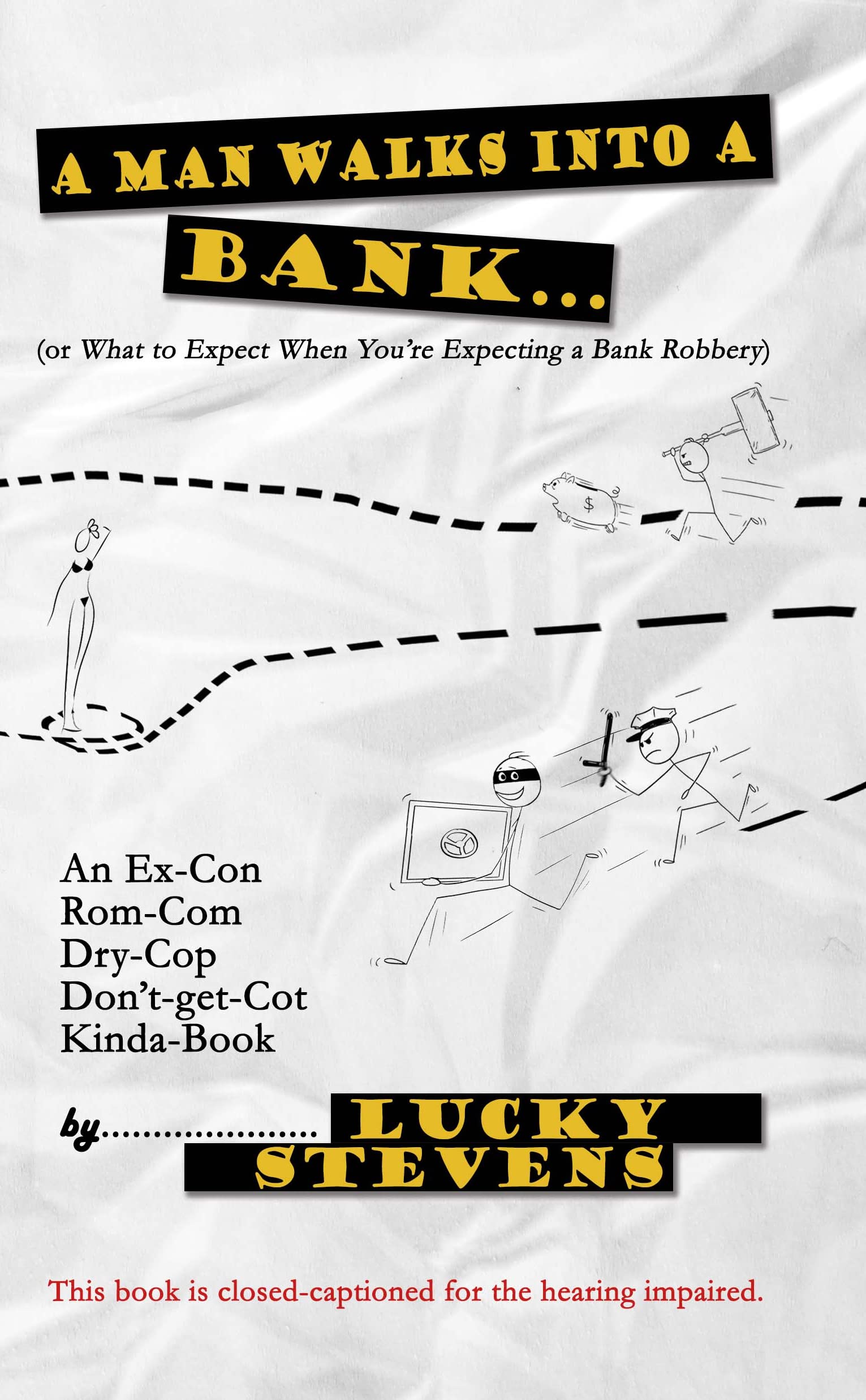 A Man Walks into a Bank: or What to Expect When You're Expecting a Bank Robbery (Kindle Edition)