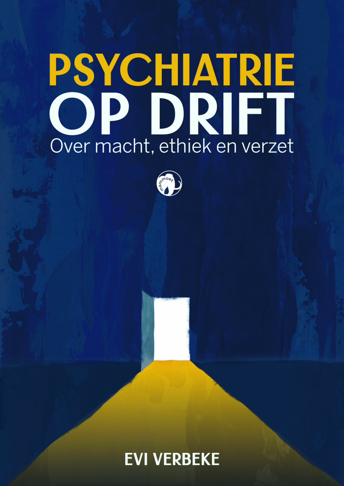 Psychiatrie of drift. Over macht, ethiek en verzet
