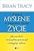 Zmień myślenie, a zmienisz swoje życie