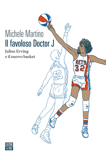 Il favoloso Doctor J. Julius Erving e il nuovo basket (Paperback)