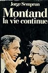 Montand la vie continue by Jorge Semprún