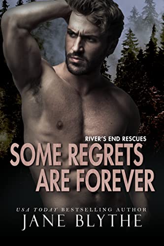 Some Regrets Are Forever (River's End Rescues #2)
