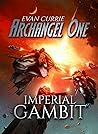 Imperial Gambit (Archangel One, #3) Book cover for Imperial Gambit (Archangel One, #3)