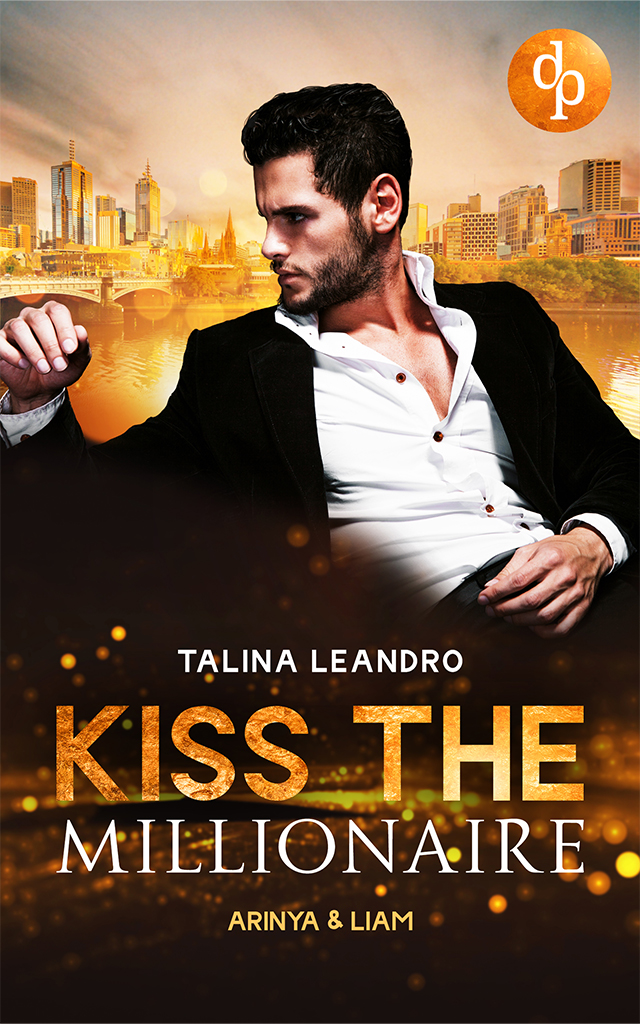 Arinya & Liam (Kiss the Millionaire-Reihe, 2)