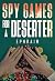 Spy Games For A Deserter by Ephraim Clark