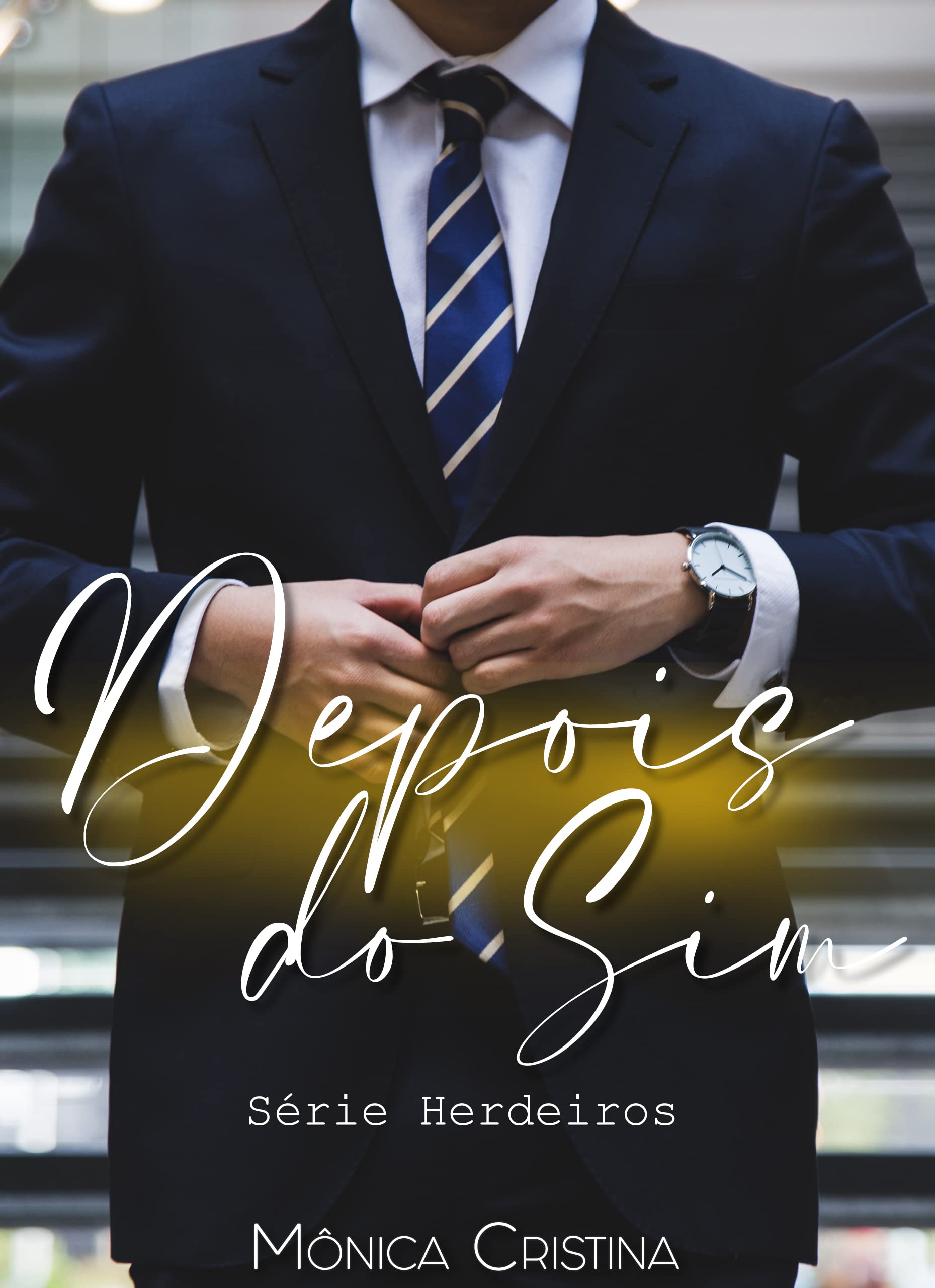 Depois do Sim (Herdeiros Livro 1) (Portuguese Edition)