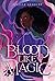 Blood Like Magic (Blood Like Magic, #1)