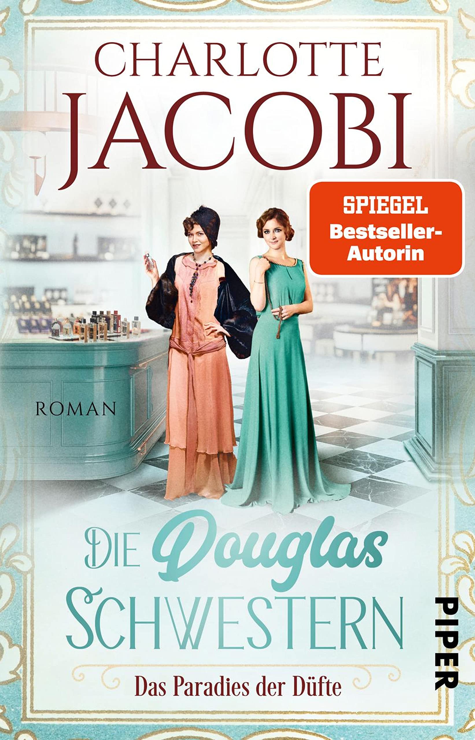 Die Douglas-Schwestern: Das Paradies der Düfte (Die Douglas-Schwestern, #2)