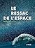 Le Ressac de l'espace