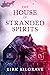 The House of Stranded Spiri...