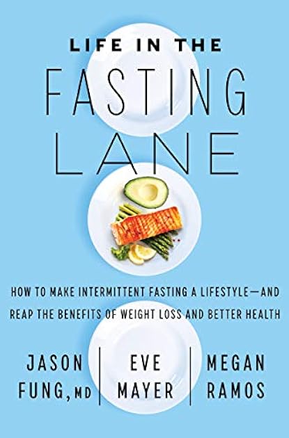 Life in the Fasting Lane: The Essential Guide to Making Intermittent Fasting Simple, Sustainable, and Enjoyable