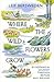 Where the Wildflowers Grow: My Botanical Journey through Britain and Ireland