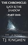 Lucy and the Shadow by T.J. Kingmen Lucy and the Shadow by T.J. Kingmen