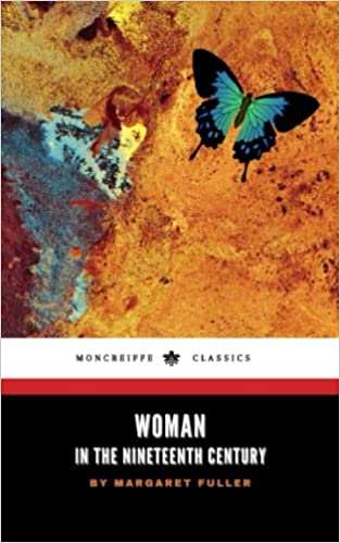 Woman in the Nineteenth Century: The 1845 Feminist Classic