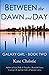 Between the Dawn and Day: Galaxy Girl Book Two