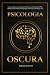 Psicologia Oscura by Anthony J. Powell