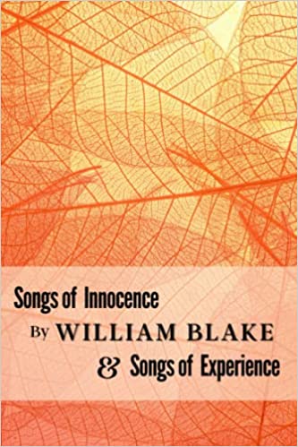 Songs of Innocence And Songs of Experience: The Celebrated Romantic Era Poetry Collection