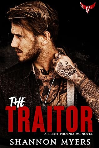 The Traitor (Silent Phoenix MC, #4)
