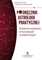 Podręcznik astrologii praktycznej. Znaczenie aspektów w horoskopie urodzeniowym. (Hardcover)