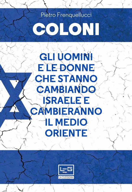 Coloni, gli uomini e le donne che stanno cambiando Israele (Paperback)