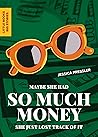 Maybe She Had So Much Money She Just Lost Track Of It by Jessica Pressler
