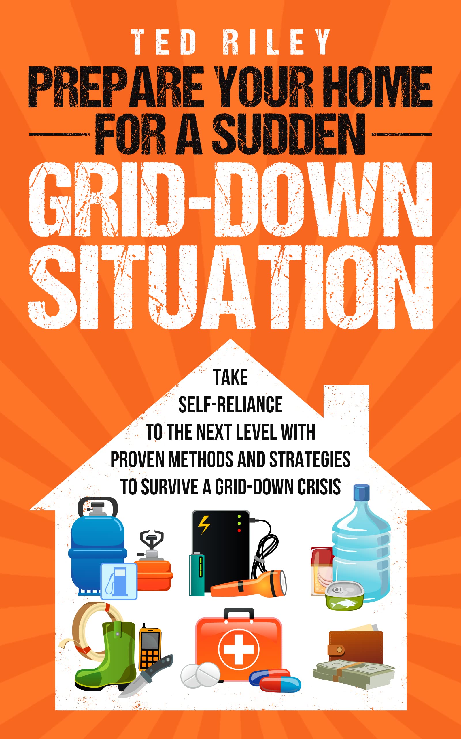Prepare Your Home for a Sudden Grid-Down Situation (Kindle Edition)