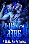 Fire on Fire: A Paranormal MM Anthology Fire on Fire: A Paranormal MM Anthology